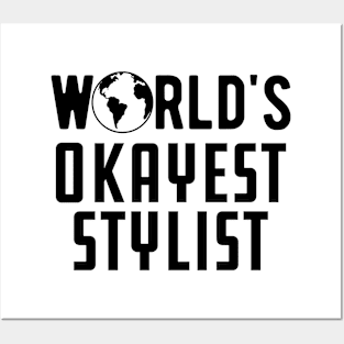 Stylist - World's Okayest Stylist Posters and Art